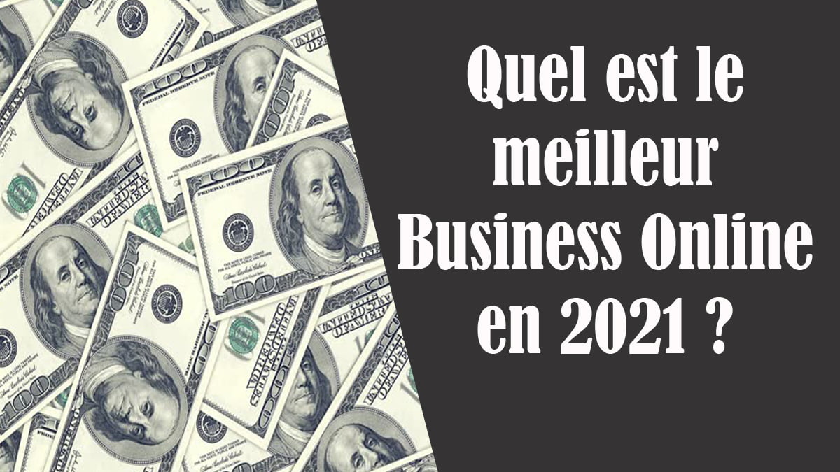 Quel est le meilleur Business Online en 2021